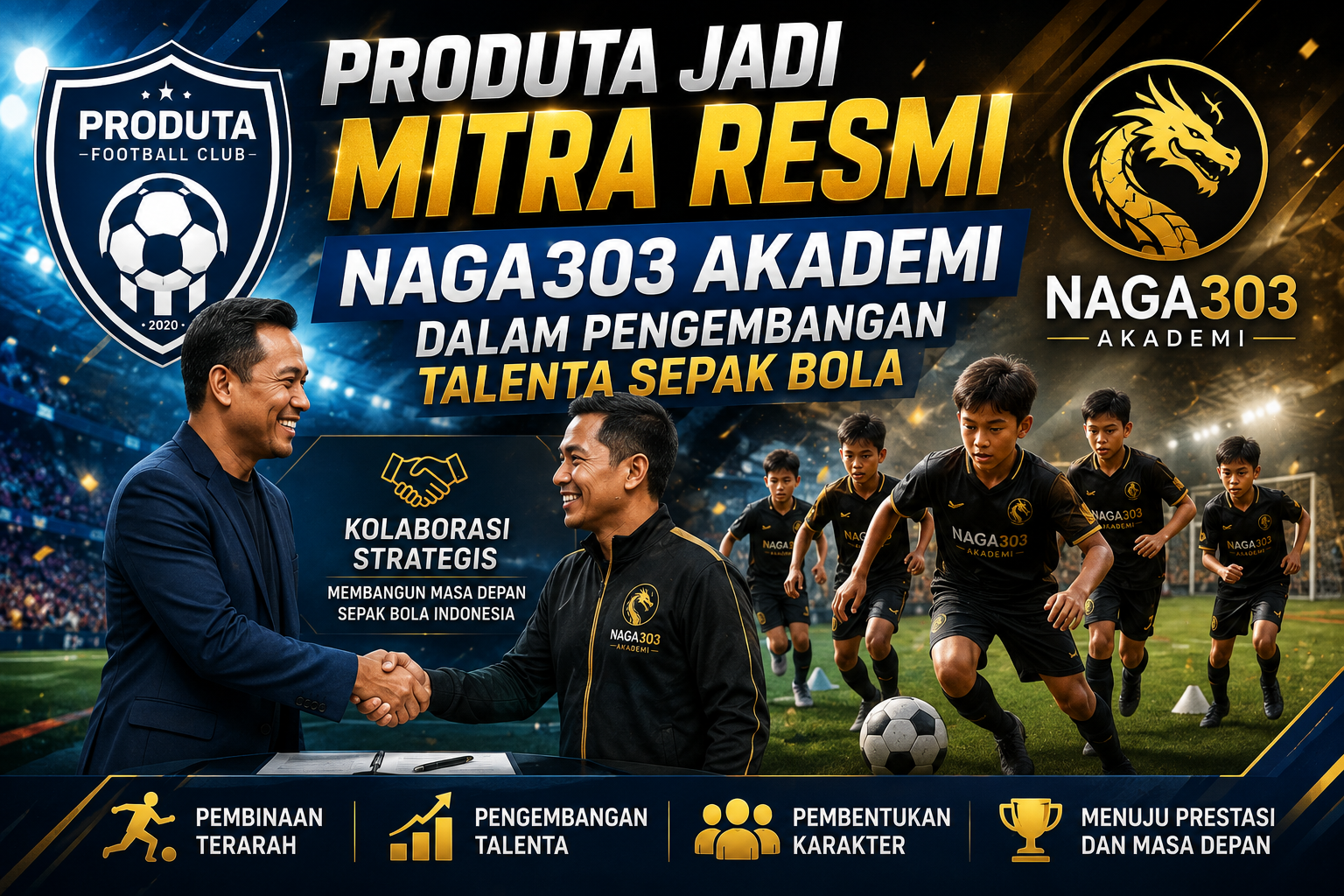 Produta Jadi Mitra Resmi Naga303 Akademi dalam Pengembangan Talenta Sepak Bola